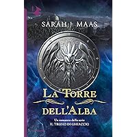 La Torre dell'Alba (Il Trono di Ghiaccio) (Italian Edition) La Torre dell'Alba (Il Trono di Ghiaccio) (Italian Edition) Kindle Paperback
