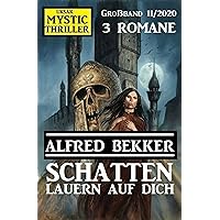 Schatten lauern auf dich: Mystic Thriller Großband 11/2020 (German Edition) Schatten lauern auf dich: Mystic Thriller Großband 11/2020 (German Edition) Kindle Paperback