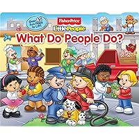 Fisher-Price Little People What Do People Do: Lift-the-Flap Fisher-Price Little People What Do People Do: Lift-the-Flap Board book