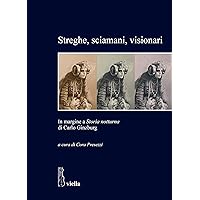 Streghe, sciamani, visionari: In margine a Storia notturna di Carlo Ginzburg (Italian Edition)