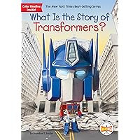 What Is the Story of Transformers? What Is the Story of Transformers? Paperback Kindle Library Binding