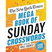 The New York Times Mega Book of Sunday Crosswords: 500 Puzzles The New York Times Mega Book of Sunday Crosswords: 500 Puzzles Paperback Spiral-bound