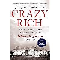 Crazy Rich: Power, Scandal, and Tragedy Inside the Johnson & Johnson Dynasty Crazy Rich: Power, Scandal, and Tragedy Inside the Johnson & Johnson Dynasty Paperback Audible Audiobook Kindle Hardcover Preloaded Digital Audio Player