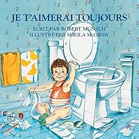 Je t'aimerai toujours (French Edition) Je t'aimerai toujours (French Edition) Paperback Kindle Board book