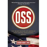 OSS: The Secret History Of America's First Central Intelligence Agency OSS: The Secret History Of America's First Central Intelligence Agency Paperback Kindle Audible Audiobook Hardcover Mass Market Paperback Audio CD