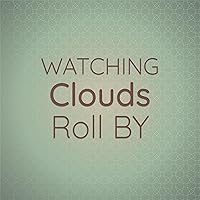 Watching Clouds Roll By Watching Clouds Roll By MP3 Music