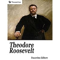 Theodore Roosevelt (Italian Edition)