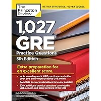 1,027 GRE Practice Questions, 5th Edition: GRE Prep for an Excellent Score (Graduate School Test Preparation) 1,027 GRE Practice Questions, 5th Edition: GRE Prep for an Excellent Score (Graduate School Test Preparation) Paperback