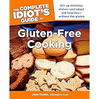 The Complete Idiot's Guide to Gluten-Free Cooking The Complete Idiot's Guide to Gluten-Free Cooking Kindle Paperback