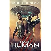 Half Human: Spaceship Huey Adventures Book One (A Shifter Space Opera) (The Spaceship Huey Adventures (A Shifter Space Opera) 1)