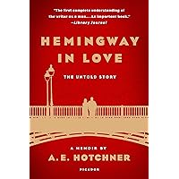 Hemingway in Love: The Untold Story: A Memoir by A. E. Hotchner Hemingway in Love: The Untold Story: A Memoir by A. E. Hotchner Paperback Audible Audiobook Kindle Hardcover Audio CD
