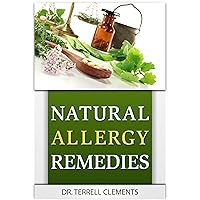 Natural Allergy Remedies Natural Allergy Remedies Kindle