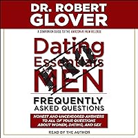 Dating Essentials for Men: Frequently Asked Questions: Honest and Uncensored Answers to All of Your Questions About Women, Dating, and Sex Dating Essentials for Men: Frequently Asked Questions: Honest and Uncensored Answers to All of Your Questions About Women, Dating, and Sex Audible Audiobook Paperback Kindle Audio CD