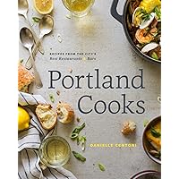 Portland Cooks: Recipes from the City’s Best Restaurants and Bars Portland Cooks: Recipes from the City’s Best Restaurants and Bars Hardcover