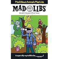 Mad About Animals Mad Libs: World's Greatest Word Game Mad About Animals Mad Libs: World's Greatest Word Game Paperback Mass Market Paperback