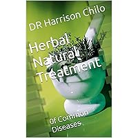 Herbal Natural Treatment : 0f Common Diseases (story series Book 1)