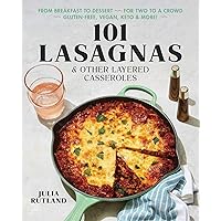 101 Lasagnas & Other Layered Casseroles: A Cookbook 101 Lasagnas & Other Layered Casseroles: A Cookbook Paperback Kindle