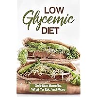 Low Glycemic Diet: Definition, Benefits, What To Eat, And More