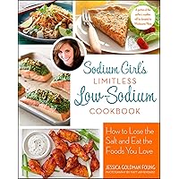 Sodium Girl's Limitless Low-Sodium Cookbook Sodium Girl's Limitless Low-Sodium Cookbook Paperback