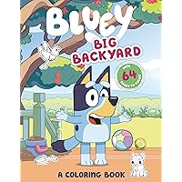Bluey: Big Backyard: A Coloring Book Bluey: Big Backyard: A Coloring Book Paperback Spiral-bound
