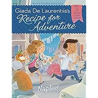 Naples! #1 (Recipe for Adventure) Naples! #1 (Recipe for Adventure) Kindle Hardcover Paperback