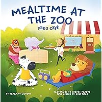 Mealtime at the Zoo: PB&J Café Mealtime at the Zoo: PB&J Café Kindle Hardcover Paperback
