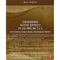 Designing Audio Effect Plug-Ins in C++ Designing Audio Effect Plug-Ins in C++ Paperback