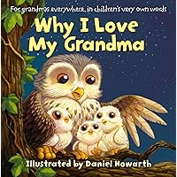 Why I love my Grandma Why I love my Grandma Board book Kindle Hardcover Paperback