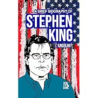 A Brief Biography of Stephen King A Brief Biography of Stephen King Kindle Paperback