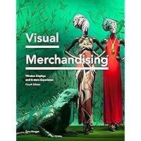 Visual Merchandising Fourth Edition: Window Displays, In-store Experience Visual Merchandising Fourth Edition: Window Displays, In-store Experience Kindle Paperback
