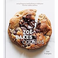 Zoë Bakes Cookies: Everything You Need to Know to Make Your Favorite Cookies and Bars [A Baking Book] Zoë Bakes Cookies: Everything You Need to Know to Make Your Favorite Cookies and Bars [A Baking Book] Hardcover Kindle