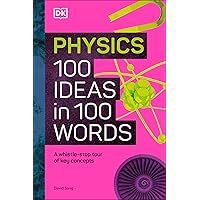 Physics 100 Ideas in 100 Words: A Whistle-stop Tour of Science's Key Concepts Physics 100 Ideas in 100 Words: A Whistle-stop Tour of Science's Key Concepts Hardcover Kindle