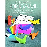 Fun with Origami: 17 Easy-to-Do Projects and 24 Sheets of Origami Paper (Dover Crafts: Origami & Papercrafts)