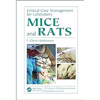 Critical Care Management for Laboratory Mice and Rats (Laboratory Animal Pocket Reference Book 19) Critical Care Management for Laboratory Mice and Rats (Laboratory Animal Pocket Reference Book 19) Kindle Hardcover Plastic Comb