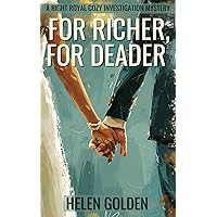 For Richer, For Deader (A Right Royal Cozy Investigation Mystery): A female amateur sleuth cozy mystery with a hint of humour For Richer, For Deader (A Right Royal Cozy Investigation Mystery): A female amateur sleuth cozy mystery with a hint of humour Kindle Paperback Audible Audiobook Audio CD