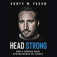 Head Strong: How a Broken Neck Strengthened My Spirit Head Strong: How a Broken Neck Strengthened My Spirit Audible Audiobook Paperback Kindle Hardcover