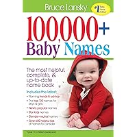 100,000 + BABY NAMES:The Most Complete Baby Name Book 100,000 + BABY NAMES:The Most Complete Baby Name Book Paperback