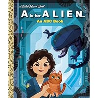 A Is for Alien: An ABC Book (20th Century Studios) (Little Golden Book) A Is for Alien: An ABC Book (20th Century Studios) (Little Golden Book) Hardcover Kindle