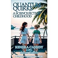 Quantum Quirks: A Science Fiction Childhood Quantum Quirks: A Science Fiction Childhood Paperback Kindle Audible Audiobook