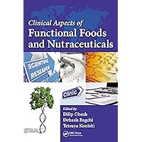 Clinical Aspects of Functional Foods and Nutraceuticals Clinical Aspects of Functional Foods and Nutraceuticals Kindle Hardcover