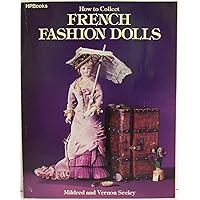 How to Collect French Fashion Dolls How to Collect French Fashion Dolls Paperback