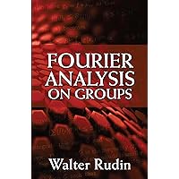 Fourier Analysis on Groups (Dover Books on Mathematics) Fourier Analysis on Groups (Dover Books on Mathematics) Paperback eTextbook Hardcover