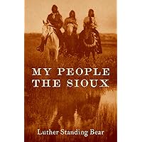 My People the Sioux My People the Sioux Kindle Audible Audiobook Paperback Hardcover
