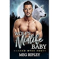 Wolf's Midlife Baby (Shifter Nation: Marked Over Forty)