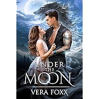 Under the Moon: A Spicy Mr. Grumpy & Miss Sunshine Shifter Romance (Under the Moon Series Book 1) Under the Moon: A Spicy Mr. Grumpy & Miss Sunshine Shifter Romance (Under the Moon Series Book 1) Kindle Hardcover Paperback