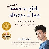 Once a Girl, Always a Boy: A Family Memoir of a Transgender Journey Once a Girl, Always a Boy: A Family Memoir of a Transgender Journey Paperback Audible Audiobook Kindle