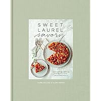 Sweet Laurel Savory: Everyday Decadence for Whole-Food, Grain-Free Meals: A Cookbook Sweet Laurel Savory: Everyday Decadence for Whole-Food, Grain-Free Meals: A Cookbook Hardcover Kindle