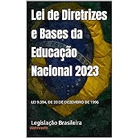 Lei de Diretrizes e Bases da Educação Nacional 2023: Lei 9.394, de 20 de dezembro de 1996 (Portuguese Edition) Lei de Diretrizes e Bases da Educação Nacional 2023: Lei 9.394, de 20 de dezembro de 1996 (Portuguese Edition) Paperback Kindle
