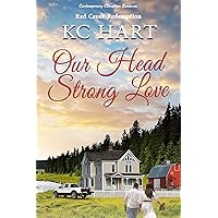Our Head Strong Love : A Contemporary Christian Romance (Red Creek Redemption Series Book 1) Our Head Strong Love : A Contemporary Christian Romance (Red Creek Redemption Series Book 1) Kindle Paperback