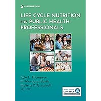Life Cycle Nutrition for Public Health Professionals (Springer Connect) Life Cycle Nutrition for Public Health Professionals (Springer Connect) Paperback Kindle